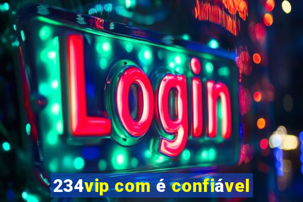 234vip com é confiável